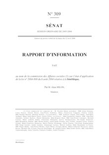 Rapport d information fait au nom de la Commission des affaires sociales sur l état d application de la loi n° 2004-800 du 6 août 2004 relative à la bioéthique