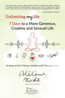 Unlimiting my life : 7 days to a more generous, creative and sensual life