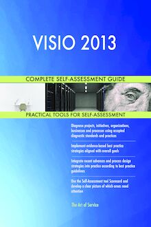 VISIO 2013 Complete Self-Assessment Guide