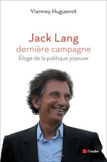 Jack Lang, dernière campagne
