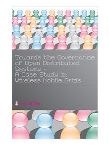 Towards the Governance of Open Distributed Systems [Elektronische Ressource] : A Case Study in Wireless Mobile Grids / Tina Balke. Betreuer: Torsten Eymann