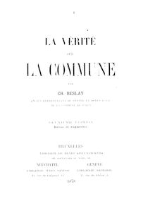 La vérité sur la Commune (2e édition revue et augmentée) / par Ch. Beslay,...