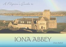 Pilgrim s Guide to Iona Abbey