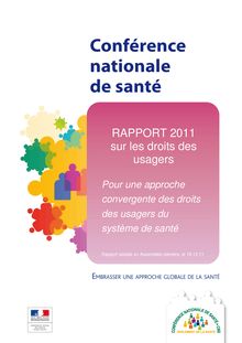 Conférence nationale de santé : rapport 2011 sur le droit des usagers - Pour une approche convergente des droits des usagers du système de santé