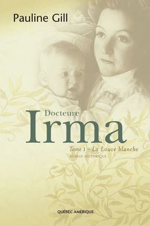 Docteure Irma, Tome 1 : La Louve blanche