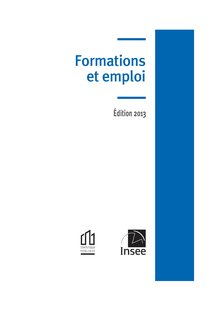 INSEE Références : Formations et emploi (Edition 2013)