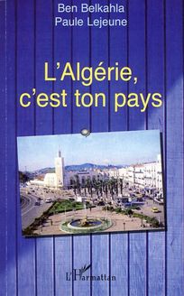 L Algérie, c est ton pays