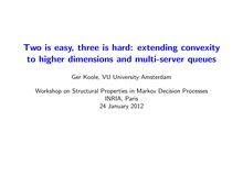 Two is easy three is hard: extending convexity to higher dimensions and multi server queues