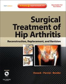 Surgical Treatment of Hip Arthritis: Reconstruction, Replacement, and Revision E-Book
