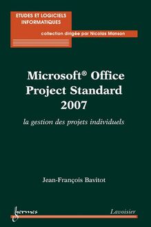 Microsoft Office Project Standard 2007 : la gestion des projets individuels