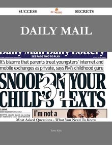 Daily Mail 31 Success Secrets - 31 Most Asked Questions On Daily Mail - What You Need To Know