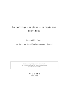 La politique régionale européenne 2007-2013. Un outil rénové en faveur du développement local.