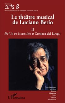 Le théâtre musical de Luciano Berio (Tome II)