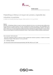 Paléolithique inférieur et moyen de Lorraine, originalité des industries à quartzites - article ; n°10 ; vol.85, pg 291-303