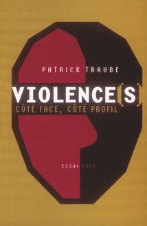 Violences, côté face, côté profil