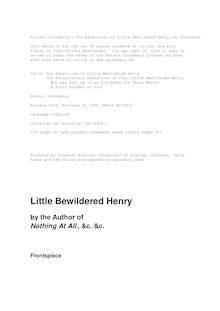 The Adventures of Little Bewildered Henry - The Extraordinary Adventures of Poor Little Bewildered Henry, - Who was shut up in an Old Abbey for Three Weeks: - A Story Founded on Fact