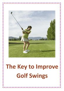The Key to Improve Golf Swings