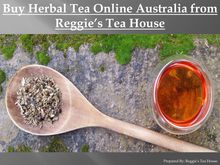 Buy Herbal Tea Online Australia from Reggie’s Tea House