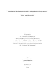 Studies on the biosynthesis of complex natural products from myxobacteria [Elektronische Ressource] / von Kathrin Buntin ; Kathrin Buntin