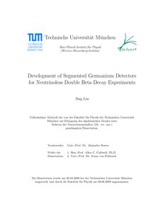 Development of segmented germanium detectors for neutrinoless double beta decay experiments [Elektronische Ressource] / Jing Liu
