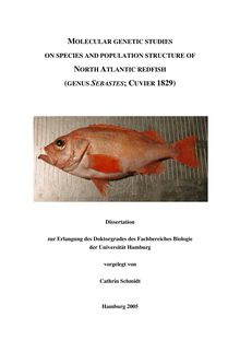 Molecular genetic studies on species and population structure of North Atlantic redfish (genus Sebastes; Cuvier 1829) [Elektronische Ressource] / vorgelegt von Cathrin Schmidt