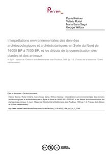 Interprétations environnementales des données archéozoologiques et archéobotaniques en Syrie du Nord de 16000 BP à 7000 BP, et les débuts de la domestication des plantes et des animaux - article ; n°1 ; vol.28, pg 9-33