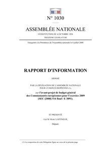 Rapport d information déposé par la Délégation de l Assemblée nationale pour l Union européenne sur l avant-projet de budget général des Communautés européennes pour l exercice 2009