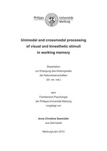 Unimodal and crossmodal processing of visual and kinesthetic stimuli in working memory [Elektronische Ressource] / Anna Christine Seemüller. Betreuer: Frank Rösler