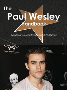 The Paul Wesley Handbook - Everything you need to know about Paul Wesley