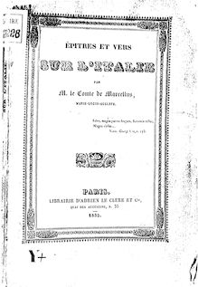 Épîtres et vers sur l Italie / par M. le comte de Marcellus, Marie-Louis-Auguste