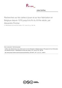 Recherches sur les cartes à jouer et sur leur fabrication en Belgique depuis 1379 jusqu à la fin du XVIIIe siècle, par Alexandre Pinchar.  ; n°1 ; vol.32, pg 198-199