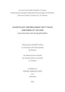 3D-histology and malignant soft tissue sarcomas of the skin [Elektronische Ressource] : local recurrence rate and growth pattern / vorgelegt von Simone Gabriele Eder