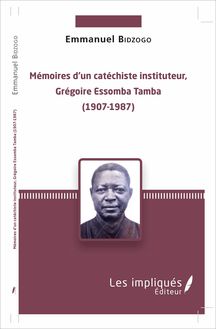 Mémoires d un catéchiste instituteur, Grégoire Essomba Tamba