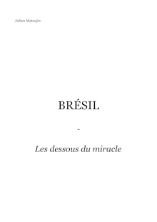 Brésil, les dessous du miracle
