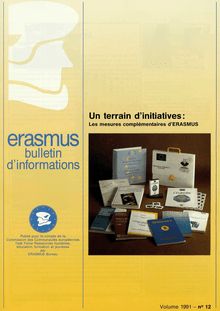 Erasmus bulletin d informations. Un terrain d initiatives: Les mesures complémentaires d ERASMUS Volume 1991 - n° 12
