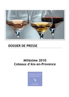 DOSSIER DE PRESSE Millésime 2010 Coteaux d Aix-en-Provence