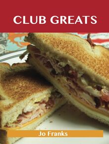 Club Greats: Delicious Club Recipes, The Top 52 Club Recipes