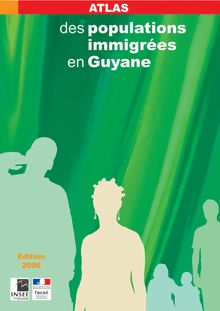 Atlas des populations immigrées en Guyane