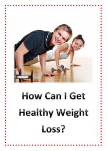 How Can I Get Healthy Weight Loss