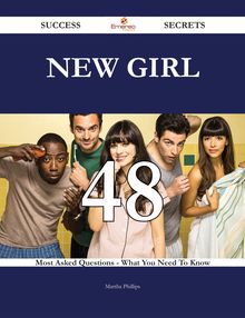 New Girl 48 Success Secrets - 48 Most Asked Questions On New Girl - What You Need To Know