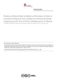 Études sur Etienne Dolet, le théâtre au XVIe siècle, le Forez, le Lyonnais et l histoire du livre, publiées à la mémoire de Claude Longeon par la S.F.D.S. et R.H.R. et éditées par G.-A. Pérouse  ; n°1 ; vol.37, pg 72-76