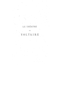 Le théâtre de Voltaire / par Émile Deschanel,...