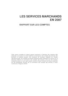 Les services marchands en 2007  Rapports présentés aux Commissions des comptes des services des 19 juin et 18 décembre 2008 