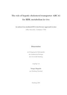 The role of hepatic cholesterol transporter ABCA1 for HDL metabolism in vivo [Elektronische Ressource] : an adenovirus-mediated RNA interference approach in mice (Mus musculus, Linnaeus 1758) / vorgelegt von Sergey Ragozin
