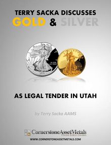 Terry Sacka Discusses Gold and Silver As Legal Tender in Utah