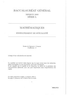 Baccalauréat Général - Série: L (Session 2009)  Enseignement de Spécialité - Epreuve: Mathématiques  9MALIPO1