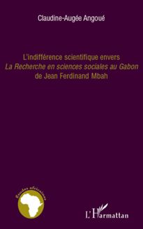 L indifférence scientifique envers "La recherche en sciences sociales au Gabon" de Jean-Ferdinand Mbah