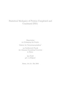 Statistical mechanics of protein complexed and condensed DNA [Elektronische Ressource] / Igor Kulić