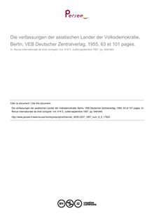 Die verfassungen der asiatischen Lander der Volksdemokratie, Berlin, VEB Deutscher Zentralverlag, 1955, 63 et 101 pages. - note biblio ; n°3 ; vol.9, pg 648-649