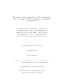 Advanced data acquisition and exploitation in scanning near-field (magneto-)optical microscopy [Elektronische Ressource] / vorgelegt von Fabian Kiendl